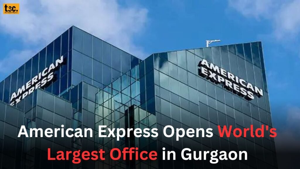 American Express Opens World's Largest Office in Gurgaon