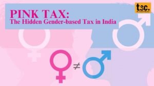 Pink Tax: The Hidden Gender-based Tax in India