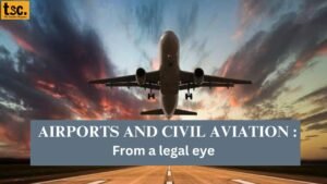 Airports and civil aviation: From a legal eye