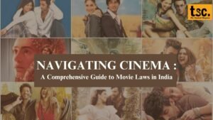 Navigating Cinema: A Comprehensive Guide to Movie Laws in India