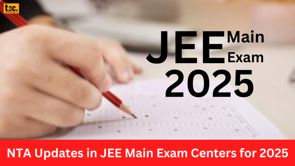 NTA Updates in JEE Main Exam Centers for 2025