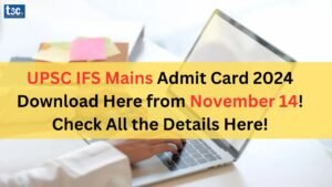 UPSC IFS Mains Admit Card 2024