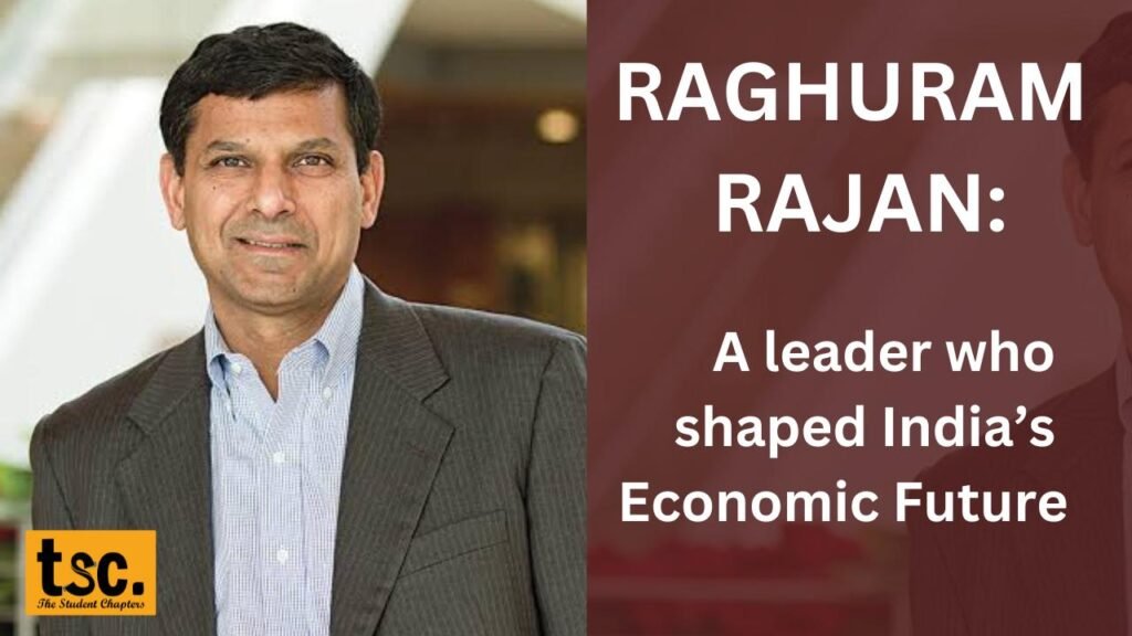 Raghuram Rajan: A Leader Who Shaped India's Economic Future