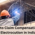 How to Claim Compensation for Electrocution in India