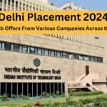 IIT Delhi Placement 2024-25: 1,200 Job Offers From Various Companies Across the Globe! Read All the Details Here!