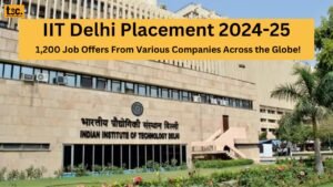 IIT Delhi Placement 2024-25: 1,200 Job Offers From Various Companies Across the Globe! Read All the Details Here!