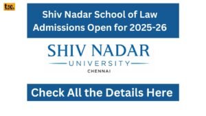 Shiv Nadar School of Law Admissions Open for 2025-26