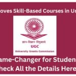 UGC Approves Skill-Based Courses in Universities