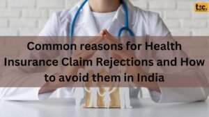 Common Reasons for Health Insurance Claim Rejections and How to Avoid Them in India