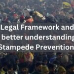 India's Legal Framework and Duties for better understanding of Stampede Prevention