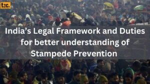 India's Legal Framework and Duties for better understanding of Stampede Prevention