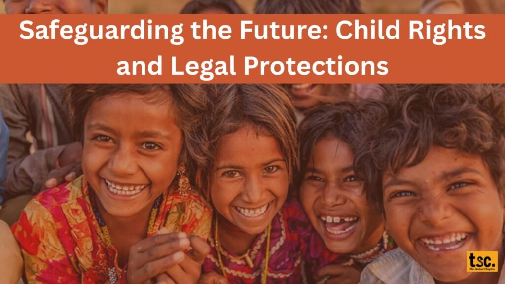 Safeguarding the Future: Child Rights and Legal Protections
