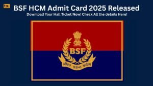 BSF HCM Admit Card 2025 Released