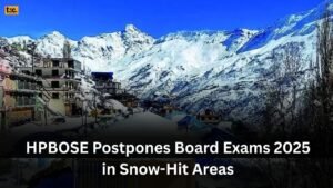 HPBOSE Postpones Board Exams 2025 in Snow-Hit Areas