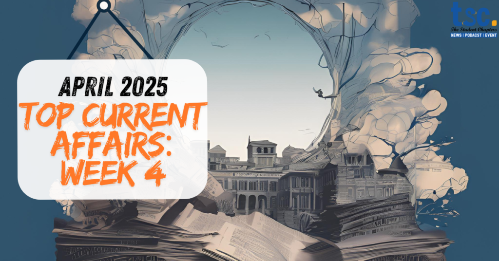 Infographic summarizing Current Affairs April 2025 for Competitive Exams, featuring Biological Weapons Convention anniversary, SpaceX Fram2 mission, India-China relations, and US reciprocal tariffs.