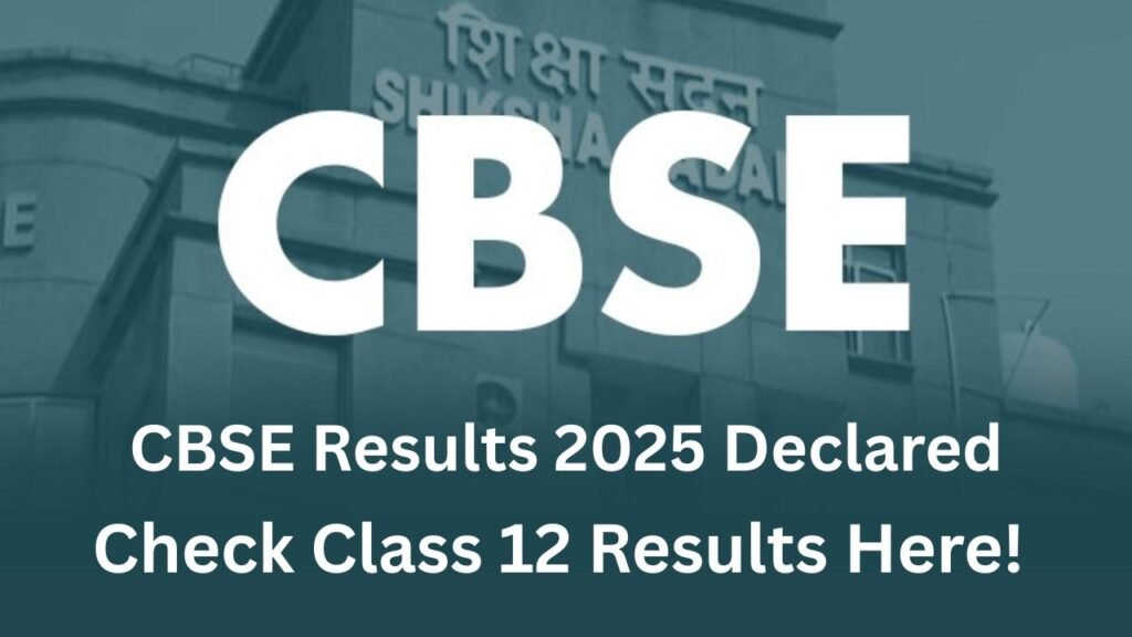 CBSE Results 2025 Declared