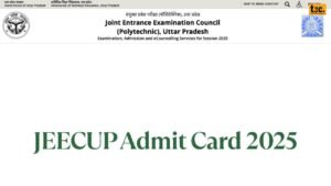 JEECUP Admit Card 2025 Released: Download UPJEE Hall Ticket Now