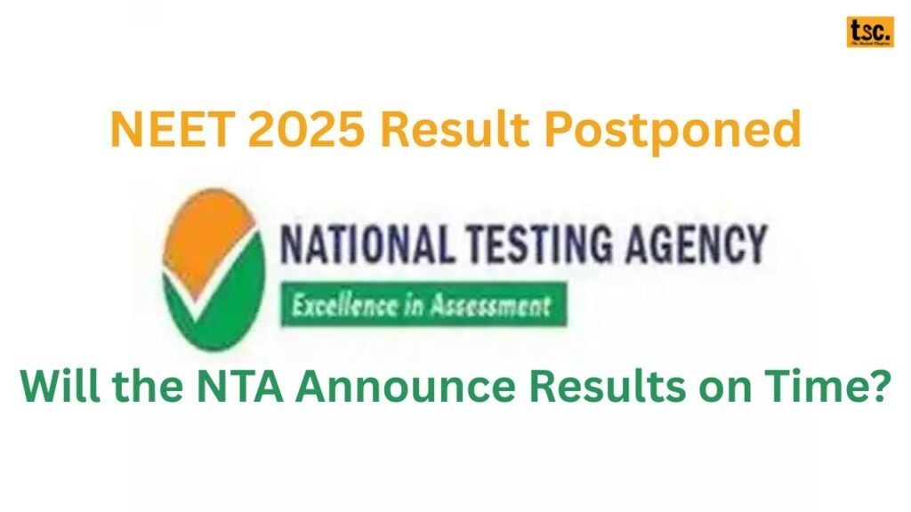 NEET 2025 Result Postponed Will the NTA Announce Results on Time