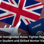 New UK Immigration Rules: Tighter Regulations for Student and Skilled Worker Visas! Check All the Details Here!