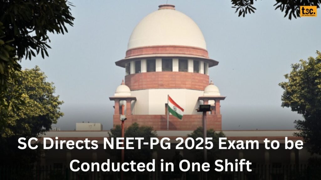 SC Directs NEET-PG 2025 Exam to be Conducted in One Shift
