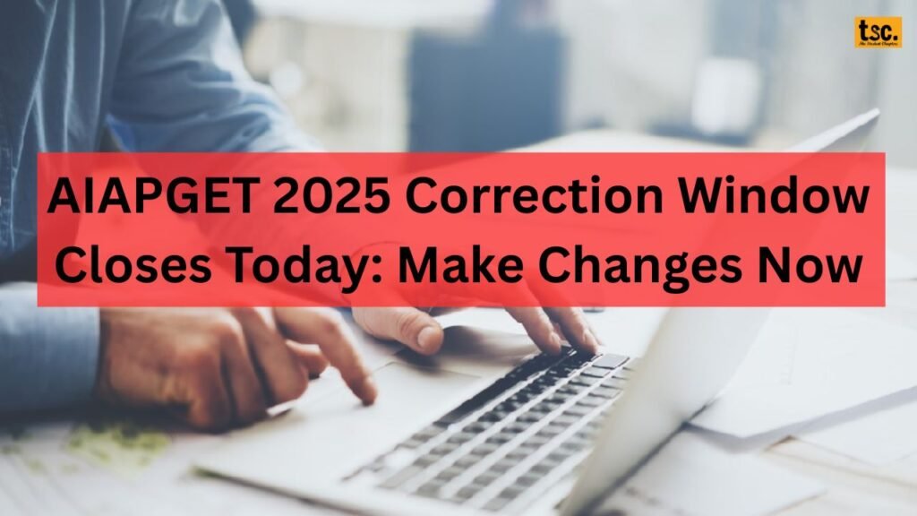 AIAPGET 2025 Correction Window Closes Today: Make Changes Now