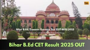 Bihar B.Ed CET Result 2025 Declared: Check Your Score Here!
