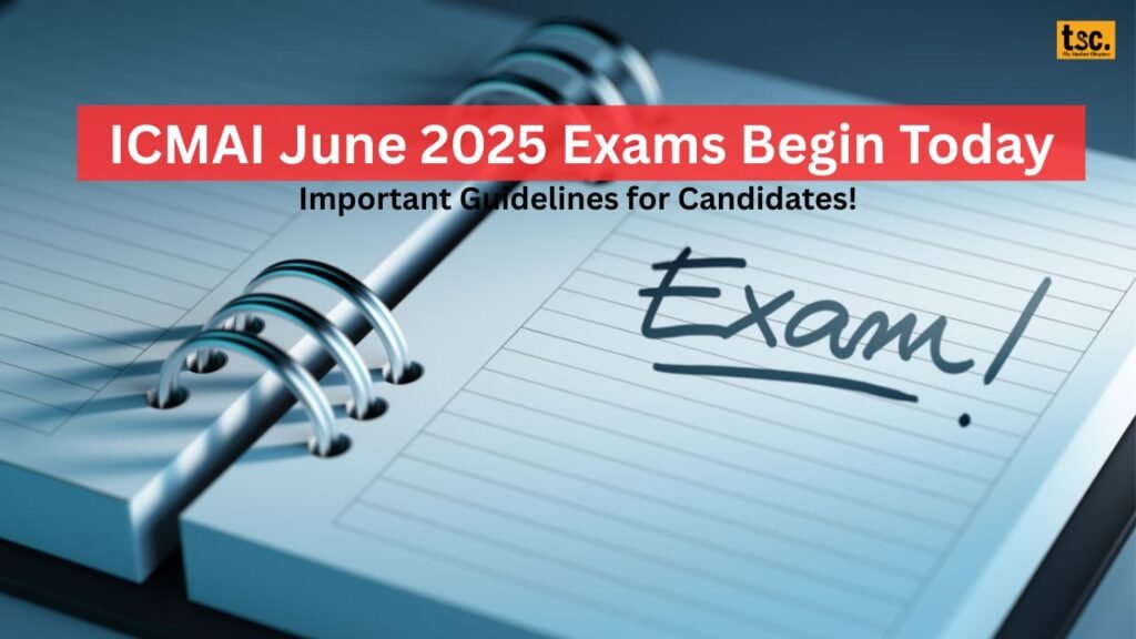 ICMAI June 2025 Exams Begin Today