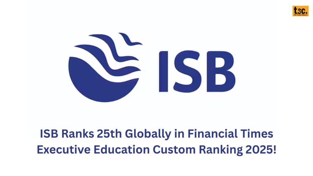 ISB Ranks 25th Globally in Financial Times Executive Education Custom Ranking 2025!