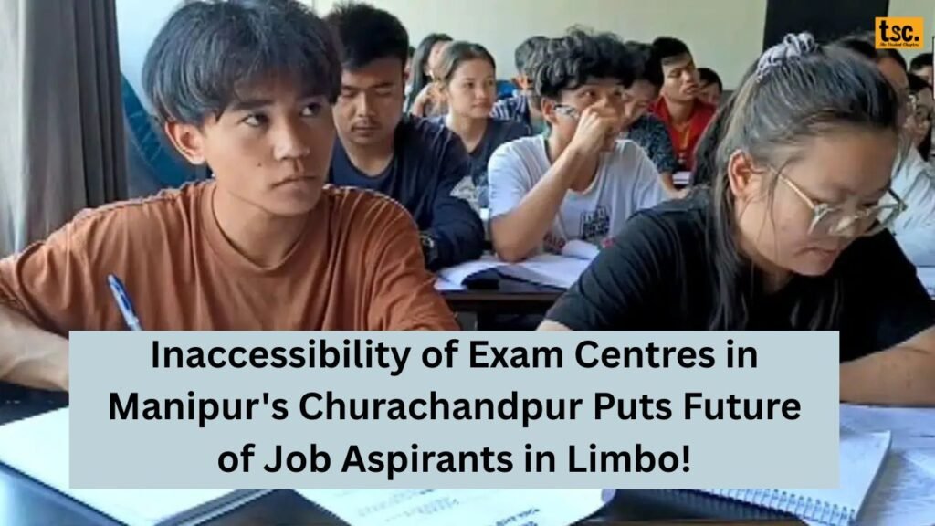 Inaccessibility of Exam Centres in Manipur's Churachandpur Puts Future of Job Aspirants in Limbo!