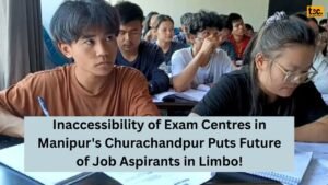 Inaccessibility of Exam Centres in Manipur's Churachandpur Puts Future of Job Aspirants in Limbo!