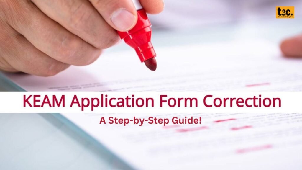 KEAM 2025 Application Correction Window Opens: A Step-by-Step Guide! 
