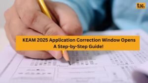 KEAM 2025 Application Correction Window Opens: A Step-by-Step Guide!