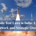 Missile Test Laws in India: Legal Framework and Strategic Oversight