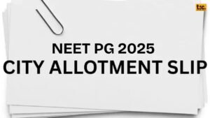 NEET PG 2025 City Allotment Slip Released: A Step-by-Step Guide!