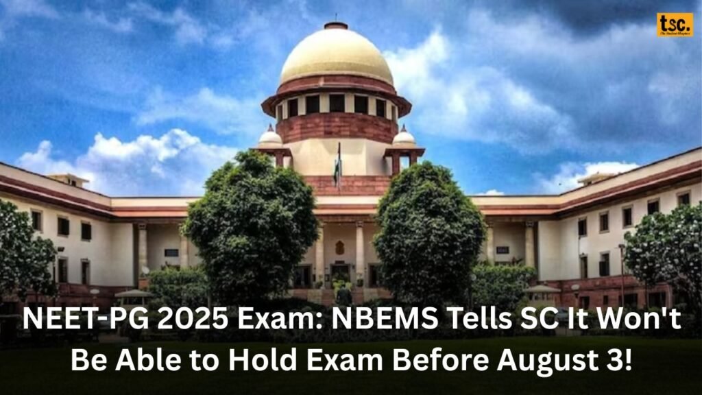 NEET-PG 2025 Exam: NBEMS Tells SC It Won't Be Able to Hold Exam Before August 3!