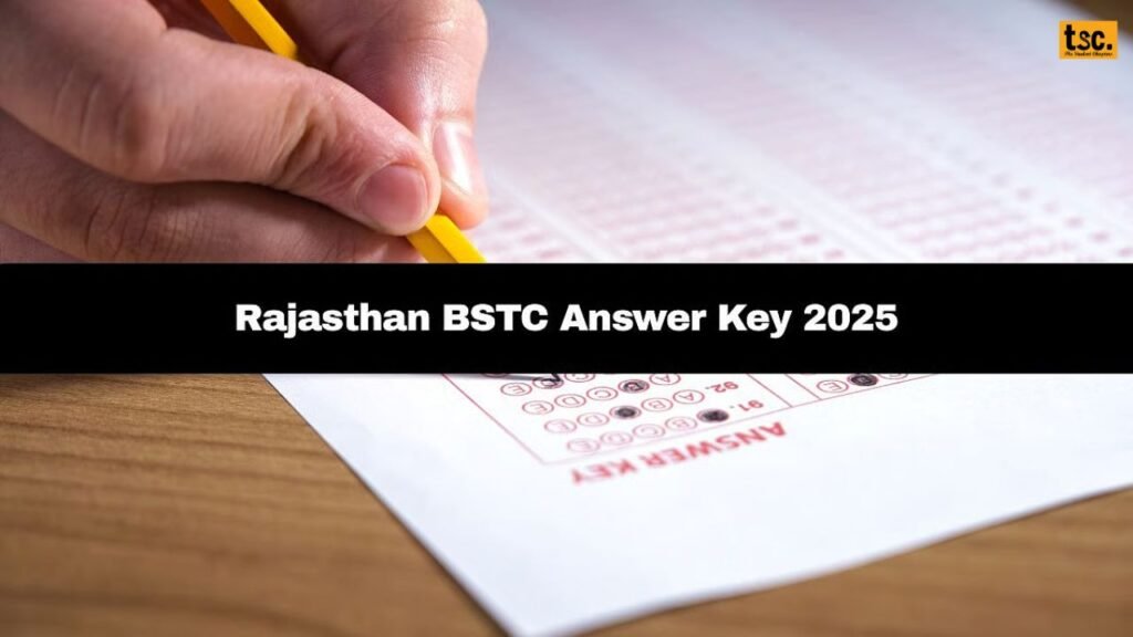Rajasthan BSTC Answer Key 2025 Released: Check Provisional Key and Objection Window Details