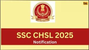 SSC CHSL 2025 Notification: Registration Begins for Over 3,000 Vacancies!