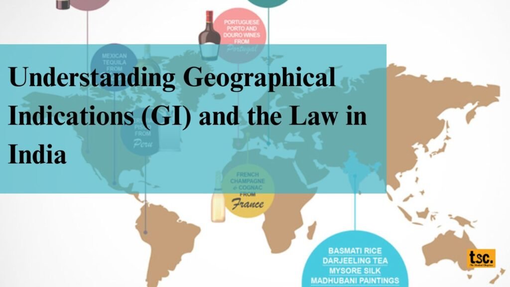 Understanding Geographical Indications (GI) and the Law in India 1 Understanding Geographical Indications (GI) and the Law in India
