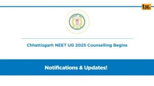 Chhattisgarh NEET UG Counselling 2025: Round 1 Registration Begins Already!
