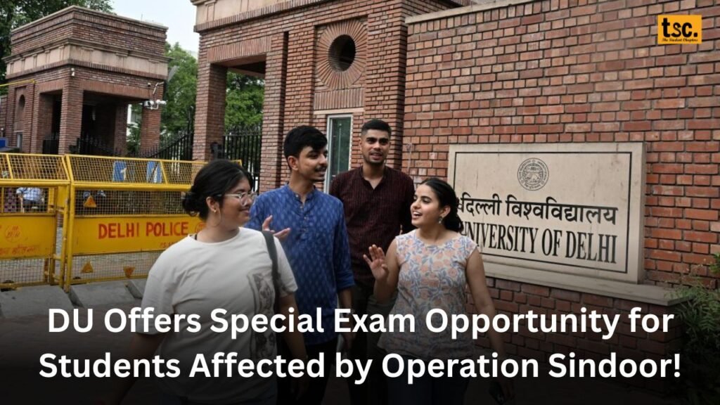 DU Offers Special Exam Opportunity for Students Affected by Operation Sindoor!