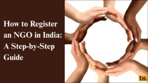 How to Register an NGO in India A Step-by-Step Guide