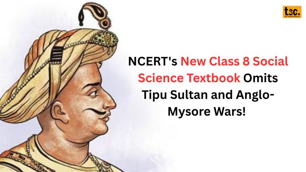 NCERT's New Class 8 Social Science Textbook Omits Tipu Sultan and Anglo-Mysore Wars!