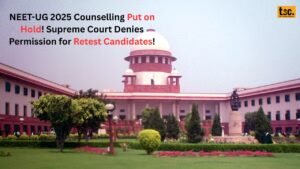 NEET-UG 2025 Counselling Put on Hold! Supreme Court Denies Permission for Retest Candidates!