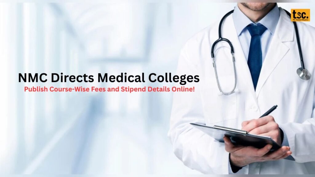 NMC Directs Medical Colleges to Publish True Course-Wise Fees Stipend Details Online! 1 NMC Directs Medical Colleges to Publish Course-Wise Fees and Stipend Details Online!