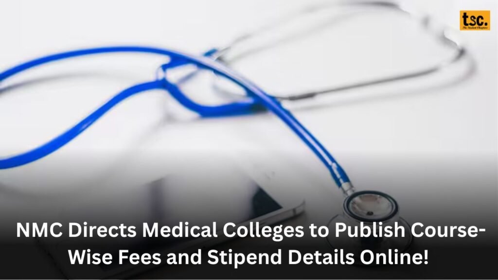 NMC Directs Medical Colleges to Publish Course-Wise Fees and Stipend Details Online! 