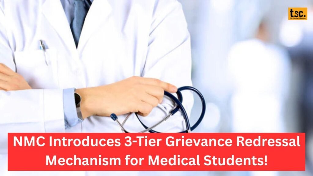 NMC Introduces 3-Tier Grievance Redressal Mechanism for Medical Students!