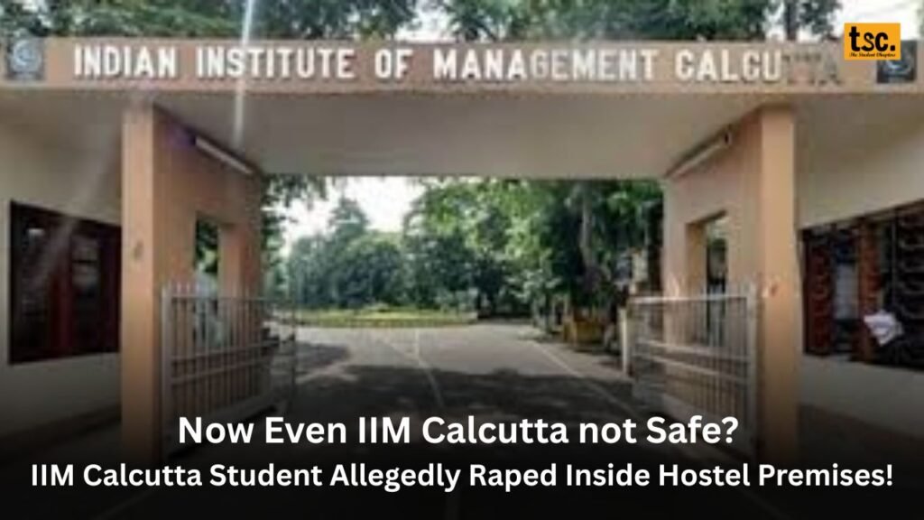 Now Even IIM Calcutta not Safe? IIM Calcutta Student Allegedly Raped Inside Hostel Premises!