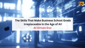 The Skills That Make Business School Grads Irreplaceable in the Age of AI! AI-Driven Era!