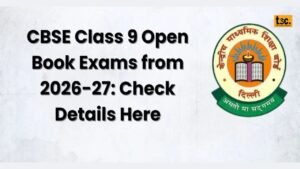 CBSE Approves Open-Book Exams for Class 9 from 2026-27! What Does it Mean? Find Here Why?